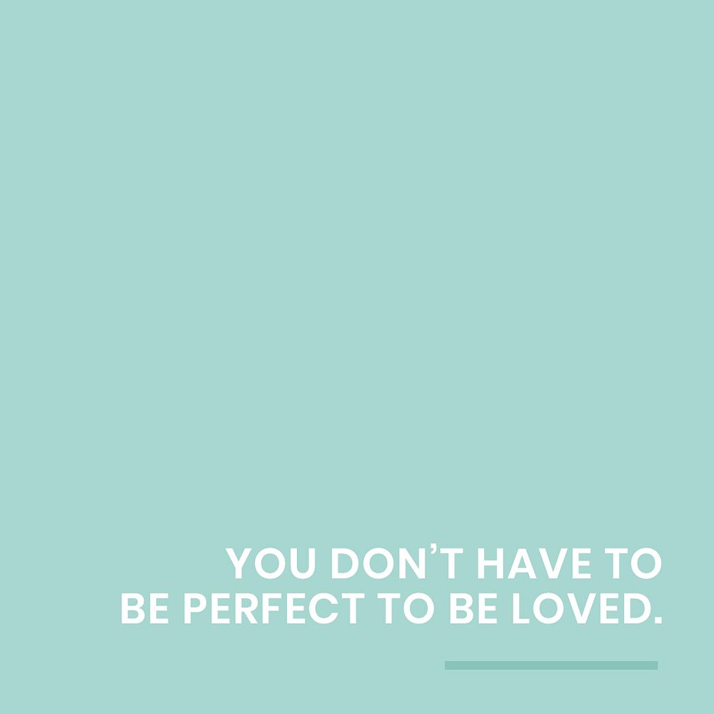 Social media quote template psd in pastel green with inspirational you don't have to be perfect to be loved phrase